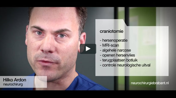 Bekijk de film "craniotomie". Hilko Ardon vertelt over de behandeling zoals die bij ons plaatsvindt.